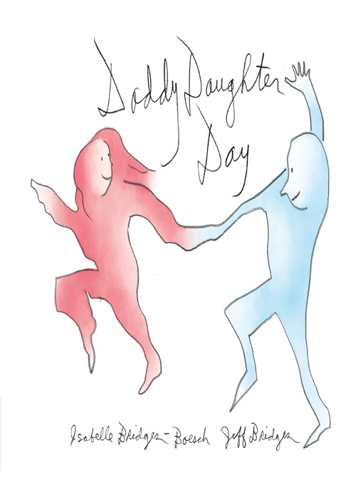 Title details for Daddy Daughter Day by Jeff Bridges - Available